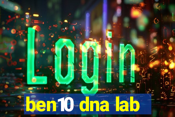 ben10 dna lab